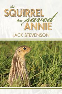 Cover image for The Squirrel That Saved Annie