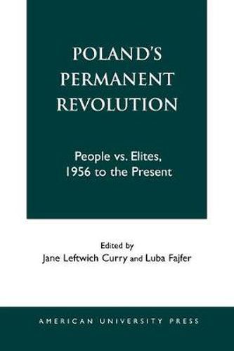 Cover image for Poland's Permanent Revolution: People Vs. Elites, 1956 to the Present