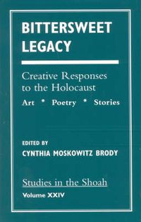 Cover image for Bittersweet Legacy: Creative Responses to the Holocaust