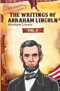 Cover image for The Writings of Abraham Lincoln