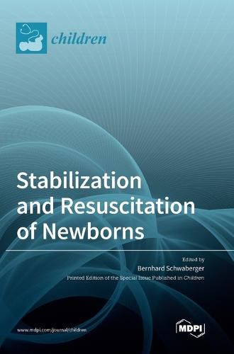 Cover image for Stabilization and Resuscitation of Newborns