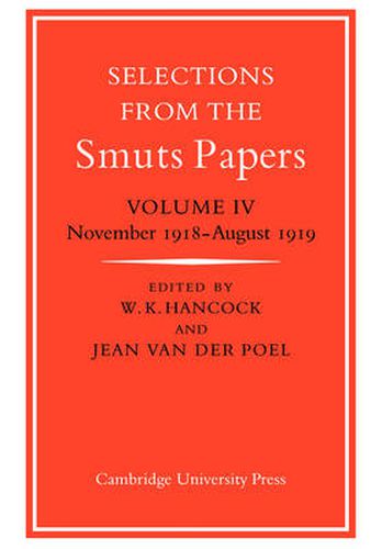 Cover image for Selections from the Smuts Papers: Volume 4, November 1918-August 1919