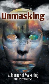 Cover image for Unmasking: A Journey of Awakening