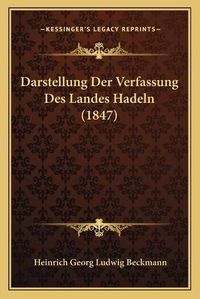 Cover image for Darstellung Der Verfassung Des Landes Hadeln (1847)