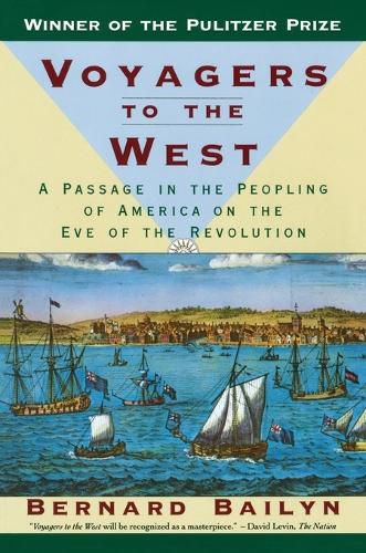 Cover image for Voyagers to the West: A Passage in the Peopling of America on the Eve of the Revolution