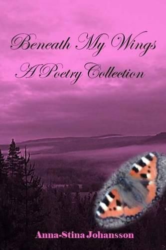 Cover image for Beneath My Wings - A Poetry Collection