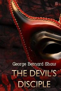 Cover image for The Devil's Disciple, by George Bernard Shaw