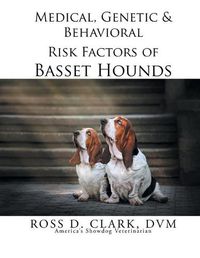 Cover image for Medical, Genetic & Behavioral Risk Factors of Basset Hounds