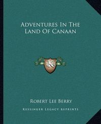 Cover image for Adventures in the Land of Canaan