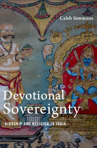 Cover image for Devotional Sovereignty: Kingship and Religion in India