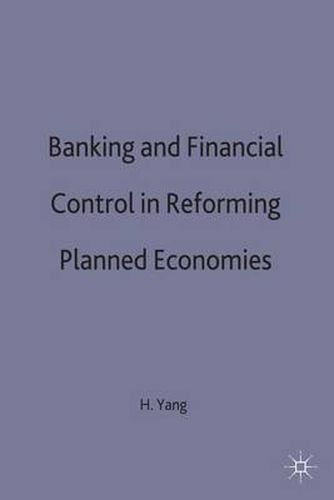 Cover image for Banking and Financial Control in Reforming Planned Economies