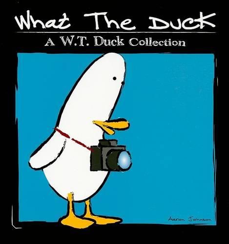 What the Duck: A W.T. Duck Collection