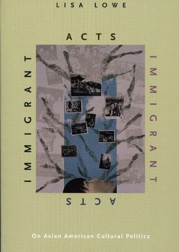 Cover image for Immigrant Acts: On Asian American Cultural Politics