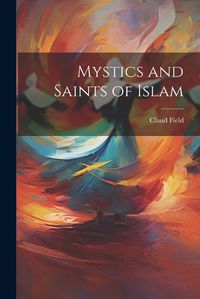 Cover image for Mystics and Saints of Islam