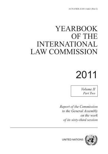 Yearbook of the International Law Commission 2011: Vol. 2: Part 2. Report of the Commission to the General Assembly on the work of its sixty-third session