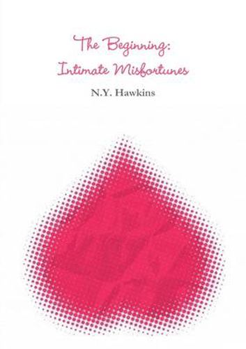 Cover image for The Beginning: Intimate Misfortunes