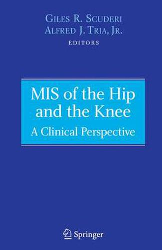 Cover image for MIS of the Hip and the Knee: A Clinical Perspective