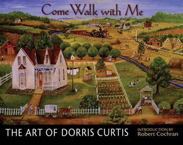 Cover image for Come Walk With Me: The Art of Dorris Curtis