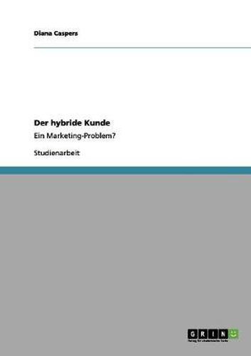 Cover image for Der hybride Kunde: Ein Marketing-Problem?