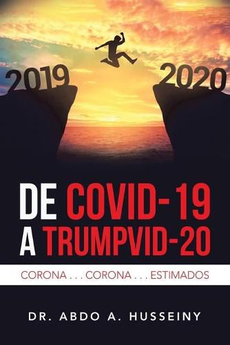 Cover image for De Covid-19 a Trumpvid-20: Corona . . . Corona . . . Estimados