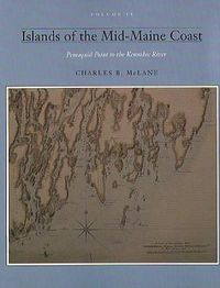 Cover image for Islands of the Mid Coast, Vol IV: Pemiquid Point to the Kennebec River (Vol. 4)