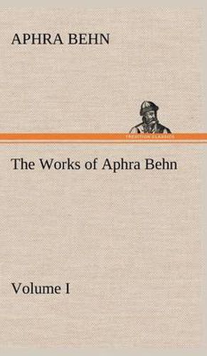 The Works of Aphra Behn, Volume I