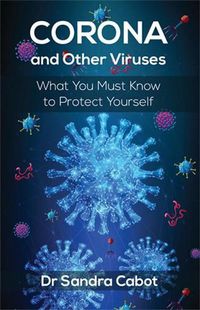 Cover image for Corona and Other Viruses: What You Must Know to Protect Yourself