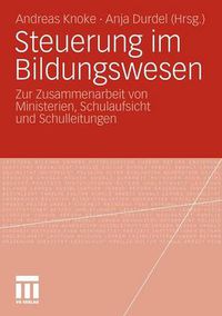 Cover image for Steuerung Im Bildungswesen: Zur Zusammenarbeit Von Ministerien, Schulaufsicht Und Schulleitungen