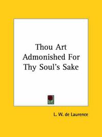 Cover image for Thou Art Admonished for Thy Soul's Sake