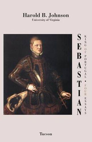 Cover image for Sebastian King of Portugal: Four Essays