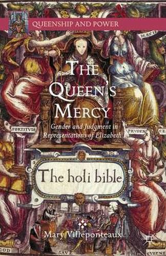 Cover image for The Queen's Mercy: Gender and Judgment in Representations of Elizabeth I