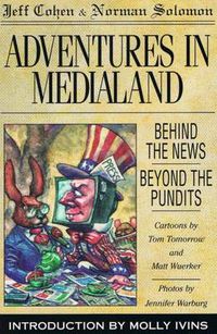 Cover image for Adventures in Medialand: Behind the News, beyond the Pundits