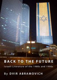 Cover image for Back to the Future: Israeli Literature of the 1980s and 1990s