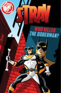 Cover image for Stray: Who Killed the Doberman?