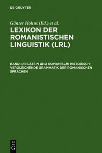 Cover image for Latein und Romanisch: Historisch-vergleichende Grammatik der romanischen Sprachen