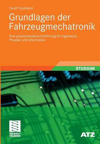 Cover image for Grundlagen Der Fahrzeugmechatronik: Eine Praxisorientierte Einfuhrung Fur Ingenieure, Physiker Und Informatiker