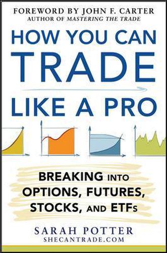 Cover image for How You Can Trade Like a Pro: Breaking into Options, Futures, Stocks, and ETFs