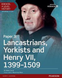 Cover image for Edexcel A Level History, Paper 3: Lancastrians, Yorkists and Henry VII 1399-1509 Student Book + ActiveBook