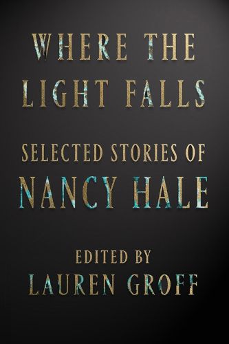 Cover image for Where The Light Falls: Selected Stories Of Nancy Hale