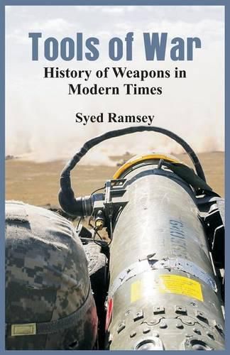 Cover image for Tools of War: History of Weapons in Modern Times