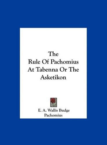 Cover image for The Rule of Pachomius at Tabenna or the Asketikon