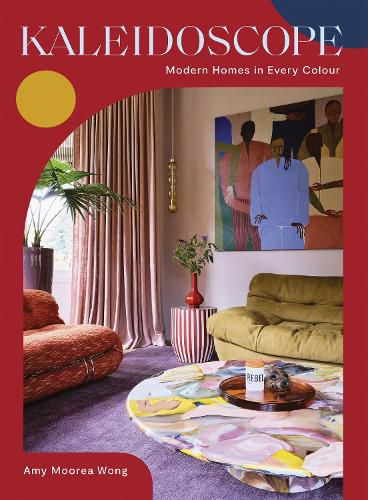 Cover image for Kaleidoscope: Curated Homes in Every Colour