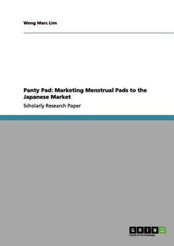 Cover image for Panty Pad: Marketing Menstrual Pads to the Japanese Market