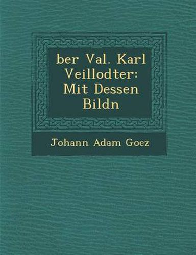 Cover image for Ber Val. Karl Veillodter: Mit Dessen Bildn