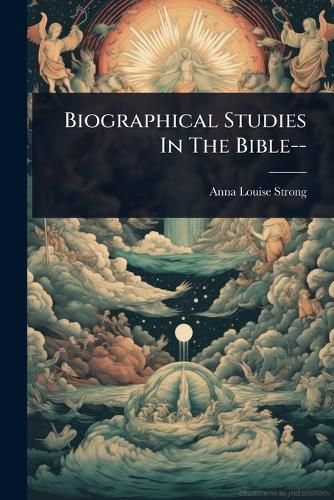 Cover image for Biographical Studies In The Bible--