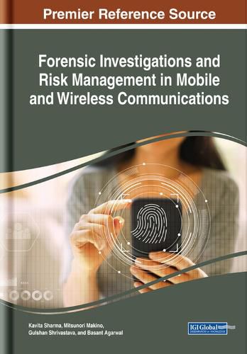 Cover image for Forensic Investigations and Risk Management in Mobile and Wireless Communications