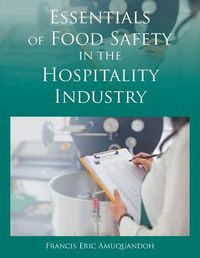 Cover image for Essentials of Food Safety in the Hospitality Industry