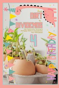 Cover image for From Dirt to Dividends 4: Use Community Farming & Mortgage REITs to Supplement Your Homestead
