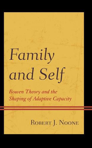 Cover image for Family and Self: Bowen Theory and the Shaping of Adaptive Capacity