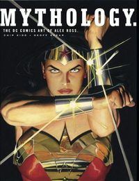 Cover image for Mythology: The DC Comics Art of Alex Ross